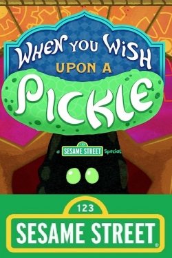 When You Wish Upon a Pickle: A Sesame Street Special-free