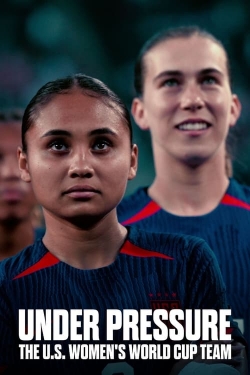 Under Pressure: The U.S. Women's World Cup Team-free