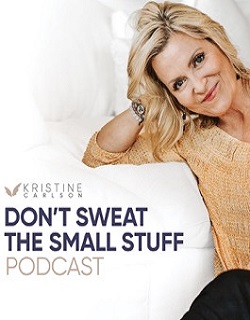 Don't Sweat the Small Stuff: The Kristine Carlson Story-free