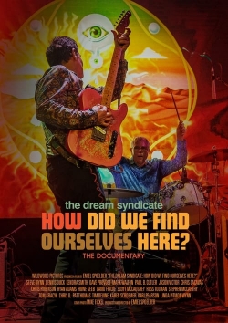 The Dream Syndicate: How Did We Find Ourselves Here?-free
