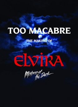 Too Macabre: The Making of Elvira, Mistress of the Dark-free
