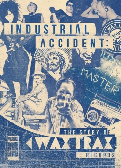 Industrial Accident: The Story of Wax Trax! Records-free