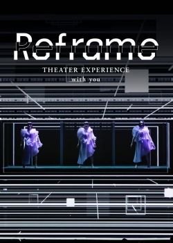 Reframe THEATER EXPERIENCE with you-free