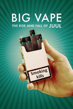 Big Vape: The Rise and Fall of Juul-free