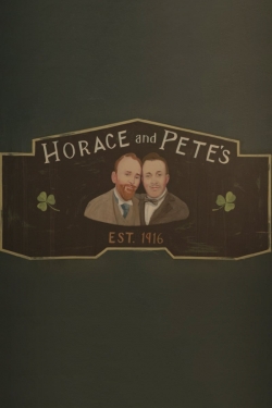 Horace and Pete-free
