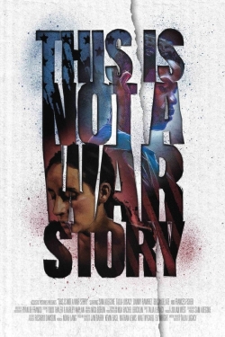 This Is Not a War Story-free