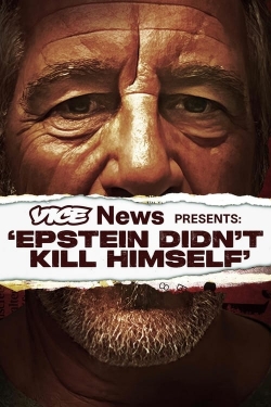 VICE News Presents: 'Epstein Didn't Kill Himself'-free
