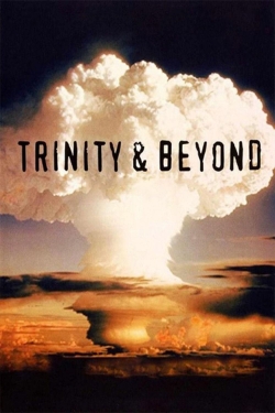 Trinity And Beyond: The Atomic Bomb Movie-free