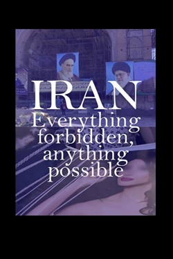 Iran: Everything Forbidden, Anything Possible-free