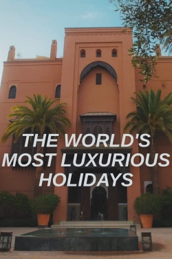 The World's Most Luxurious Holidays-free
