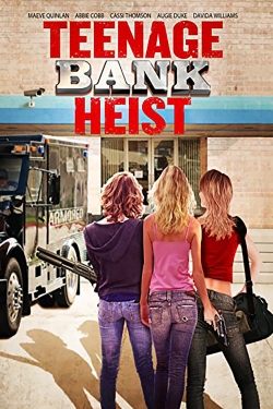 Teenage Bank Heist-free