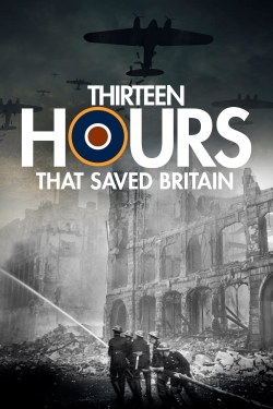 13 Hours That Saved Britain-free