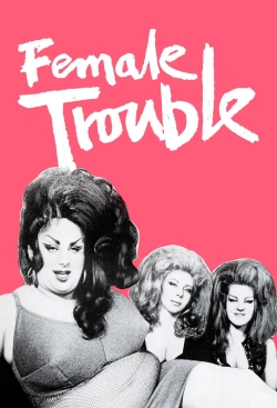 Female Trouble-free