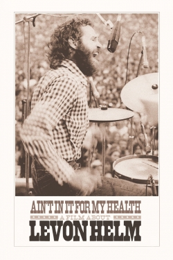 Ain't in It for My Health: A Film About Levon Helm-free