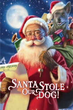 Santa Stole Our Dog: A Merry Doggone Christmas!-free