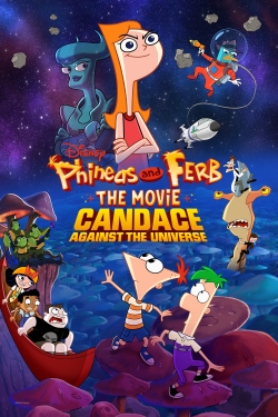 Phineas and Ferb The Movie: Candace Against the Universe-free