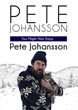 Pete Johansson: You Might Also Enjoy Pete Johansson-free