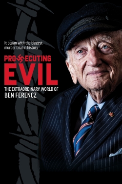 Prosecuting Evil: The Extraordinary World of Ben Ferencz-free