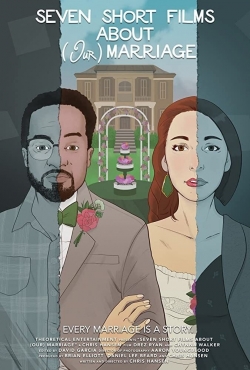 Seven Short Films About (Our) Marriage-free