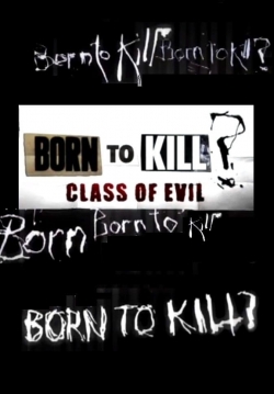 Born To Kill? Class Of Evil-free